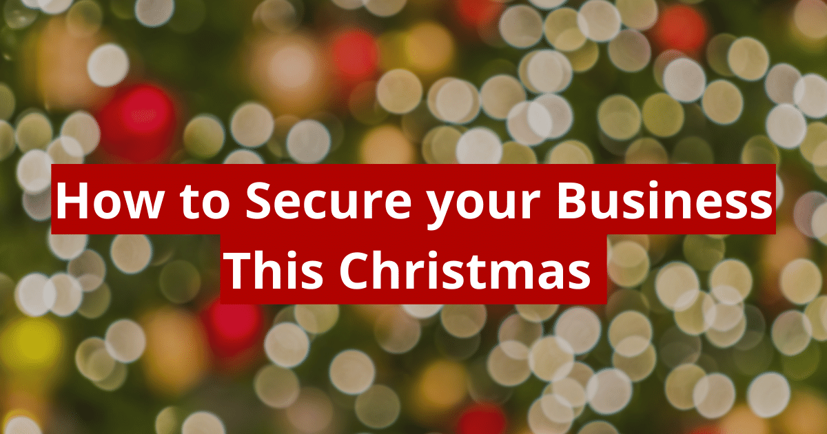 How to secure your business this Christmas